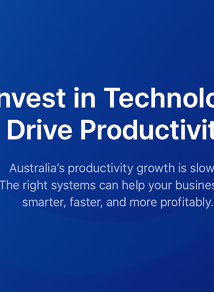 Investing in Technology: How Smarter Systems Are Driving Business Productivity